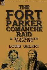 The Fort Parker Comanche Raid
