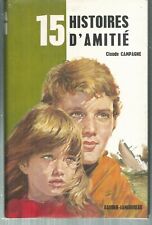 15 Histoires d'amitié. Claude CAMPAGNE.Gautier-Languereau MB7