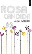 "Rosa Candida" Audur Ava Olafsdottir/ Très bon état/ Livre poche