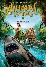 Animal Tatoo saison 1 Tome V : Trahison - TUi T. Sutherland - V2222747