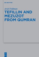 Tefillin and Mezuzot from Qumran: New Readings and Interpretations (Beihefte