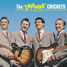  Buddy Holly & the Crickets (The "chirping" crickets).