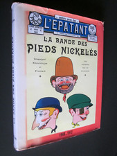 ALBUM L'EPATANT LA BANDE DES PIEDS NICKELES 1908-1912