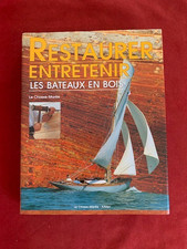 RARE - RESTAURER - ENTRETENIR LES BATEAUX EN BOIS - LE CHASSE MAREE - 1995 - TBE