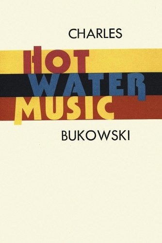 Charles bukowski hot water - hot,