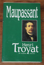 HENRI TROYAT - MAUPASSANT -