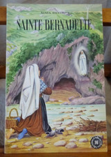 Agnès Richomme SAINTE BERNADETTE Belles Histoires Belles Vies N° 16 Fleurus 1968