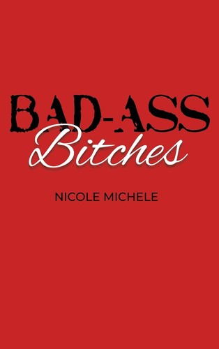 Nicole michele bad ass bitches - michele, bad-ass