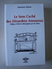 Le sens caché des désordres amoureux Auteur  Salomon Sellam livre 2004