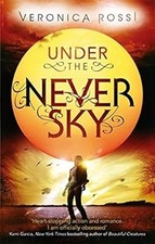 Under The Never Sky: Number 1 in series, Rossi, Veronica, Used; Good Book