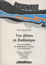 Vos débuts en Radionique 