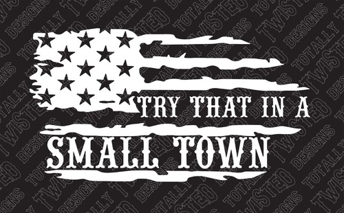 Try that small town - that,