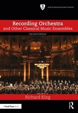 Richard King Recording Orchestra and Other Classical Music Ensembles (Poche)