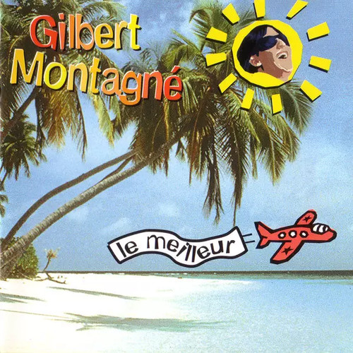 Meilleur gilbert montagné - le, meilleur,