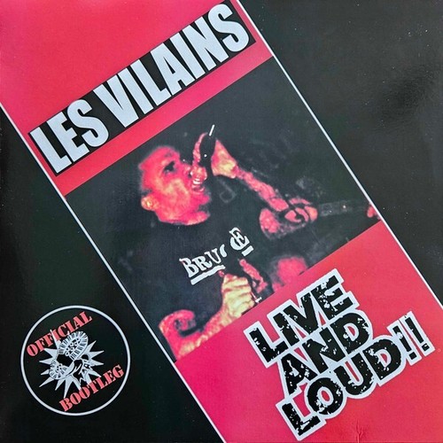 Vilains live and - and, loud!!"