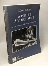 A pied et à voix haute.: Le tour de France en livres d'un lecteur
