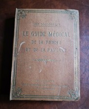 Ancien "LE GUIDE MÉDICAL DE LA FEMME ET DE LA FAMILLE" Par Une Doctoresse 