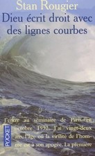 Dieu écrit droit avec des lignes courbes - Rougier
