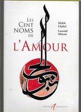 calligraphie arabe, les cent noms de l'amour, Malek Chebel,Massaâd Métoui