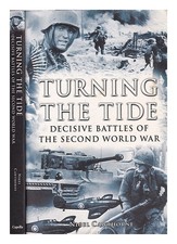 CAWTHORNE, NIGEL tournant la marée : batailles décisives de la 2ème guerre...