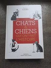 Chats et chiens qui ont fait l'Histoire Lucaci.Dorica | Livre | état bon 2017