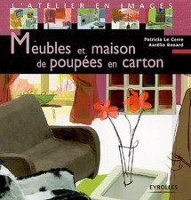 Meubles et maison de poupées en carton, Patricia Le Corre et  Aurélie Renard