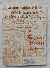 Les Champs relationnels en Europe du Nord des origines à Napoleon Clauzel Calais