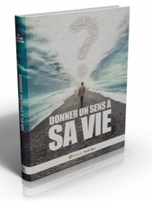 Donner un sens à sa vie -