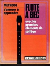 METHODE FLUTE A BEC AVEC LES PREMIERS ELEMENTS DE SOLFEGE [Broché] COLLECTIF