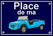 plaque " PLACE DE MA CITROEN MEHARI bleue ciel  "