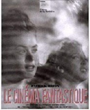Le Cinema Fantastique. Les