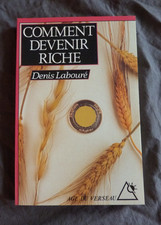 Denis LABOURE, "Comment Devenir Riche", 'Age du Verseau', Ed. du Rocher, 1995