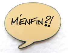 Pin's M'ENFIN ?! - BD Gaston