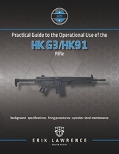 Erik Lawrence Practical Guide to the Operational Use of the HK G3/HK91 R (Poche)