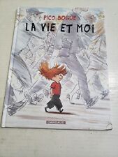 BD- PICO BOGUE / LA VIE ET MOI / BD COMME NEUVE / DARGAUD /2011
