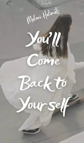 You come back yourself - you'll,