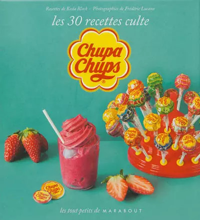 Chupa chups les recettes - chupa,