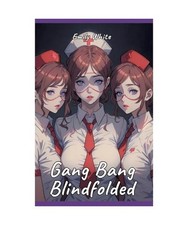 Gang Bang Blindfolded: Sexy
