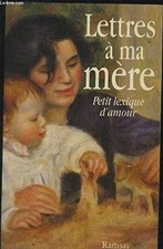 Lettres a ma mère - Petit lexique d'amour - Coppée François, Mme de Staël, Hugo