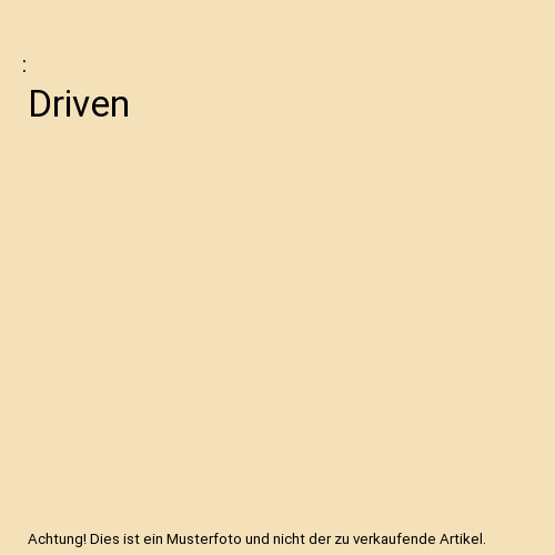 Driven