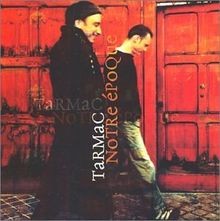 Notre epoque tarmac - de, |