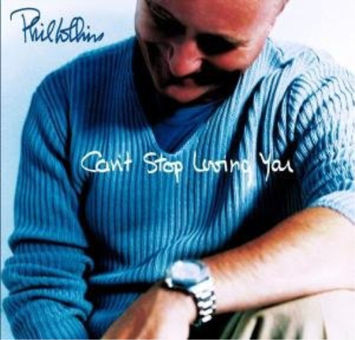 Phil collins can stop loving - collins, can't