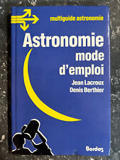 Astronomie Mode D'emploi - Jean Lacroux, Denis Berthier/ Bordas multiguide