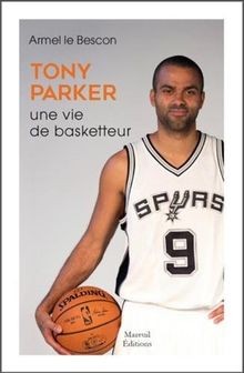 Tony parker une vie - tony, de