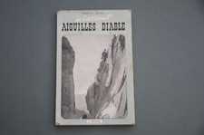 Alpinisme Montagne M. Ichac A l'assaut des aiguilles du diables 1946 récits