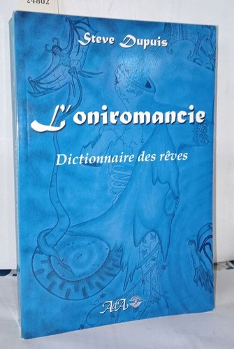 Oniromancie dictionnaire des - l'oniromancie,