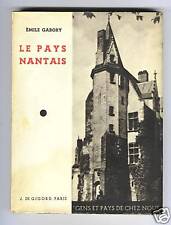 BRETAGNE E. GABORY LE PAYS NANTAIS GENS ET PAYS DE CHEZ NOUS 1940 ILLUS. NANTES
