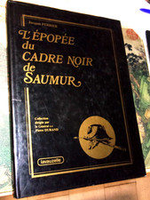 Livre " L'épopée du Cadre Noir de Saumur "- Cavalerie - ABC - école - équitation