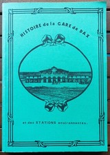 HISTOIRE DE LA GARE DE DAX ET STATIONS ENVIRONNANTES CHEMIN DE FER LANDES SNCF