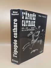 Michel Roquebert : L'épopée cathare 1213-1216 Muret ou la dépossession